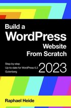 WordPress 2023 - Build a WordPress Website From Scratch