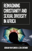 African Arguments- Reimagining Christianity and Sexual Diversity in Africa