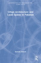 Architecture and Urbanism in the Global South- Urban Architecture and Local Spaces in Pakistan