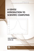 Chapman & Hall/CRC Numerical Analysis and Scientific Computing Series-A Gentle Introduction to Scientific Computing