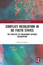 Routledge Studies in Statehood- Conflict Resolution in De Facto States