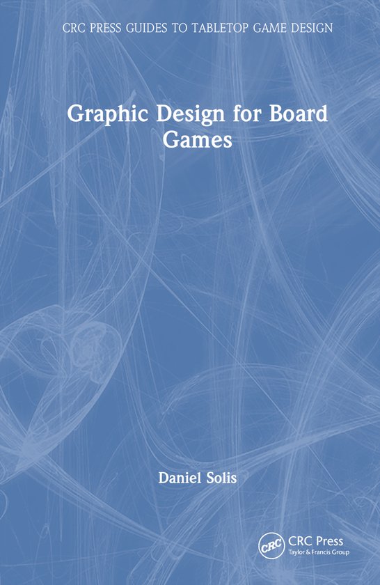 CRC Press Guides to Tabletop Game Design- Graphic Design for ... - cover