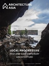 Architecture Asia- Architecture Asia: Local Progressive - Thailand Contemporary Architecture