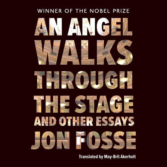 An Angel Walks Through the Stage and Other Essays - cover