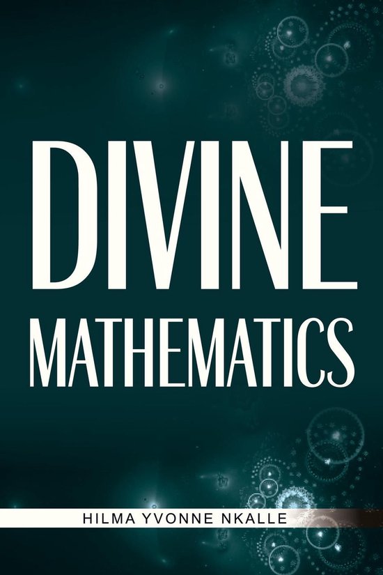 Divin Math Divine Mathematics (ebook), Hilma Yvonne Nkalle | 9798223523789 ...