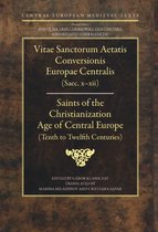 Vitae Sanctorum Aetatis Conversionis Europae Centralis (Saec. X-XI) / Saints of the Christianization Age of Central Europe (Tenth-Eleventh Centuries)