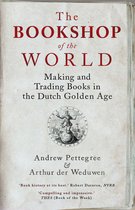 The Bookshop of the World – Making and Trading Books in the Dutch Golden Age