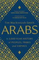 Arabs – A 3,000–Year History of Peoples, Tribes and Empires