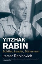 Yitzhak Rabin – Soldier, Leader, Statesman