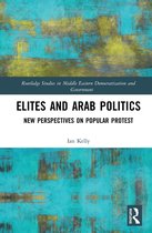 Routledge Studies in Middle Eastern Democratization and Government- Elites and Arab Politics