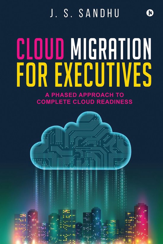 Cloud Migration for Executives (ebook), J. S. Sandhu | 9798893633726 ...