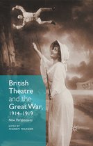 British Theatre and the Great War, 1914 - 1919