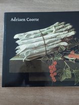 The still lifes of Adriaen Coorte (active c. 1683 - 1707) With oevre catalogue