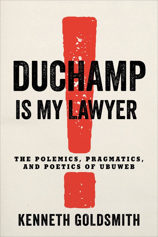 Duchamp Is My Lawyer – The Polemics, Pragmatics, and Poeti ... - cover