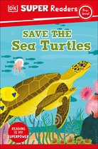 DK Super Readers- DK Super Readers Pre-Level Save the Sea Turtles