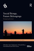 Sociological Futures- Social Beings, Future Belongings