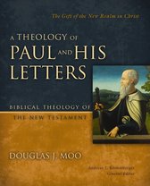 Biblical Theology of the New Testament Series-A Theology of Paul and His Letters