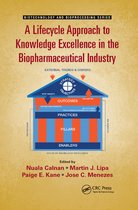 Biotechnology and Bioprocessing-A Lifecycle Approach to Knowledge Excellence in the Biopharmaceutical Industry