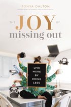 Joy of Missing Out Live More by Doing Less