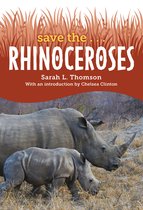 Save the...- Save the... Rhinoceroses