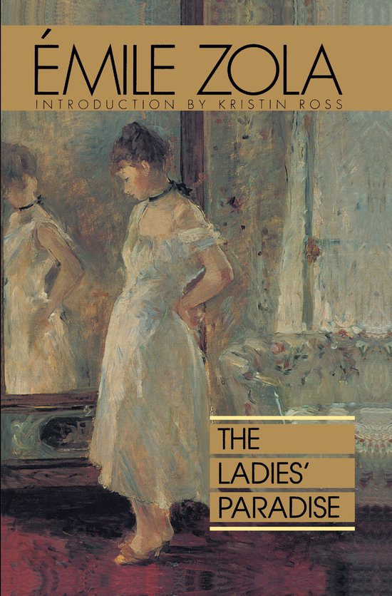 Boekomslag met de titel 'ÉMILE ZOLA INTRODUCTION BY KRISTIN ROSS THE LADIES' PARADISE' en een schilderij van een vrouw in een witte jurk voor een spiegel.