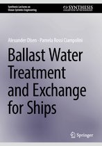Synthesis Lectures on Ocean Systems Engineering- Ballast Water Treatment and Exchange for Ships