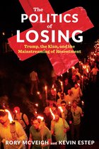 The Politics of Losing – Trump, the Klan, and the Mainstreaming of Resentment
