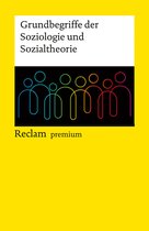 Reclam Sachbuch premium - Grundbegriffe der Soziologie und Sozialtheorie. Ein Lexikon
