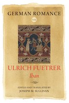 Arthurian Archives- German Romance VII: Ulrich Fuetrer, Iban