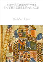 The Cultural Histories Series-A Cultural History of Work in the Medieval Age