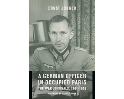 A German Officer in Occupied Paris – The War Journals, 1941–1945