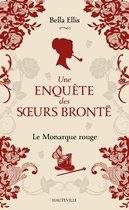 Une enquête des soeurs Brontë 3 - Une enquête des soeurs Brontë, T3 : Le Monarque rouge