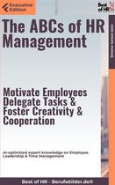Executive Edition - The ABCs of HR Management – Motivate Employees, Delegate Tasks, & Foster Creativity & Cooperation