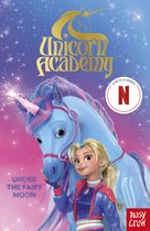 Unicorn Academy: Where Magic Happens- Unicorn Academy: Under the Fairy Moon