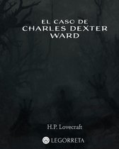 Biblioteca el terror de Lovecraft 5 - El caso de Charles Dexter Ward