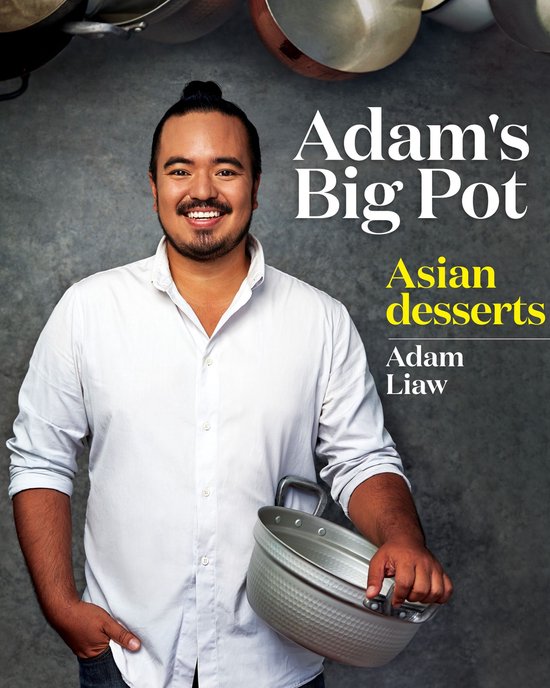 Adam's Big Pot - Adam's Big Pot: Asian Desserts - cover