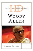 Historical Dictionaries of Literature and the Arts- Historical Dictionary of Woody Allen