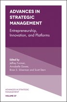 Advances in Strategic Management- Entrepreneurship, Innovation, and Platforms