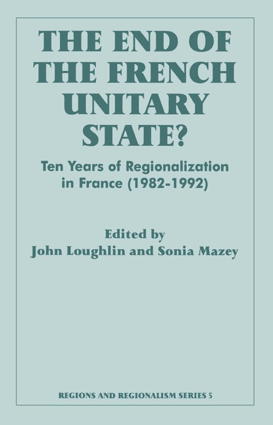 Routledge Studies in Federalism and Decentralization-The End of the French Unitary State?