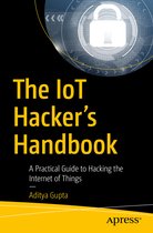 The IoT Hacker's Handbook