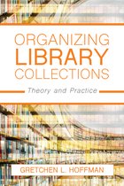 Organizing Library Collections Theory and Practice