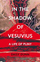In The Shadow Of Vesuvius Life Of Pliny
