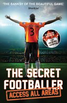 The Secret Footballer 4 - The Secret Footballer: Access All Areas