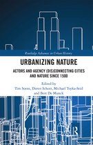 Routledge Advances in Urban History- Urbanizing Nature