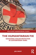 Routledge Humanitarian Studies-The Humanitarian Fix