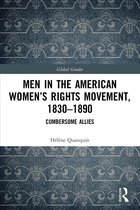 Global Gender- Men in the American Women’s Rights Movement, 1830–1890