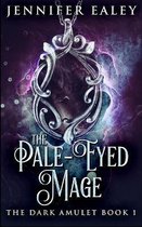 The Pale-Eyed Mage (The Dark Amulet Book 1)