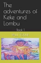 The adventures of Keke and Lombu