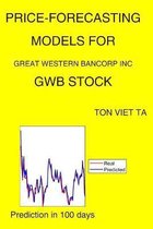 Price-Forecasting Models for Great Western Bancorp Inc GWB Stock