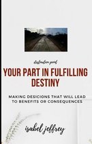 Your Part in Fulfilling Destiny